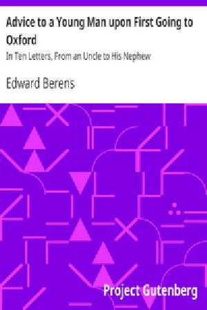 [Gutenberg 20932] • Advice to a Young Man upon First Going to Oxford / In Ten Letters, From an Uncle to His Nephew